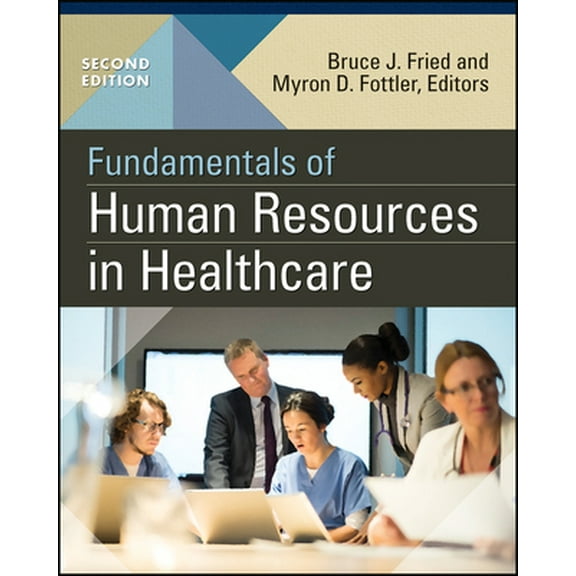 Pre-Owned Fundamentals of Human Resources in Healthcare, Second Edition (Paperback) 1567939406 9781567939408