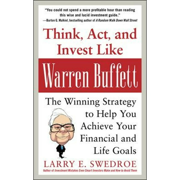 Pre-Owned Think, Act, and Invest Like Warren Buffett: the Winning Strategy to Help You Achieve Your Financial and Life Goals (Hardcover) 9780071809955