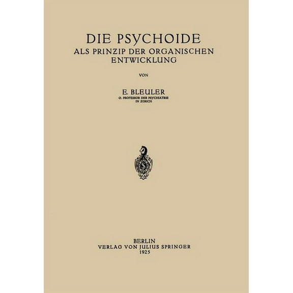 Die Psychoide: ALS Prin?ip Der Organischen Entwicklung, (Paperback)