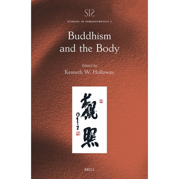 Studies in Somaesthetics Buddhism and the Body, Book 7, (Hardcover)