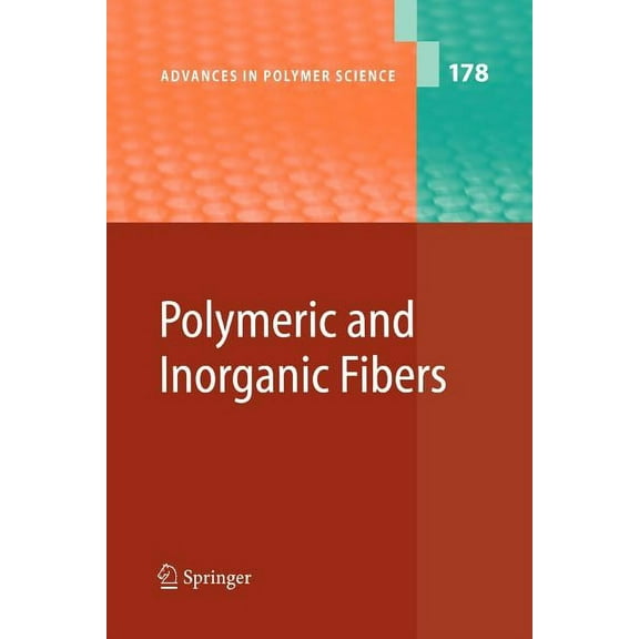 Advances in Polymer Science Polymeric and Inorganic Fibers, Book 178, (Paperback)