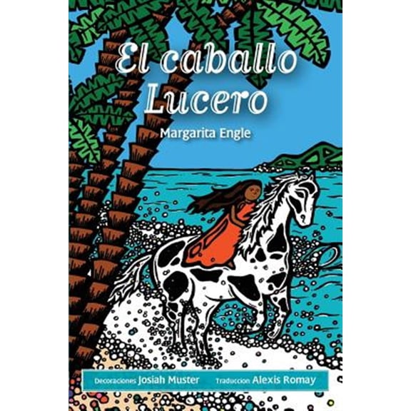 Pre-Owned El caballo Lucero (Paperback) by Ms. Margarita Engle, Alexis Romay