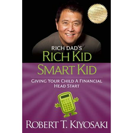 Rich Kid Smart Kid : Giving Your Child a Financial Head (Giving The Best Head)