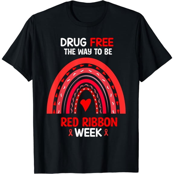 Drug-Free The Way To be Red Ribbon Awareness Week Rainbow T-Shirt