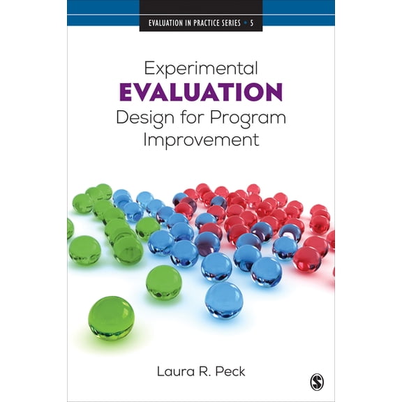 Evaluation in Practice Experimental Evaluation Design for Program Improvement, Book 5, (Paperback)