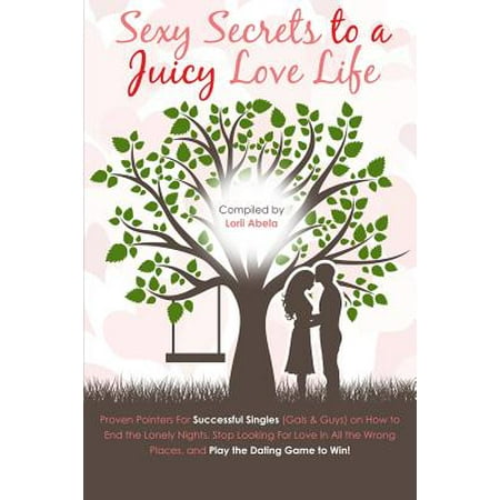 Hegar Uterine Dilator Single End - Sexy Secrets to a Juicy Love Life : Proven Pointers for Successful Singles ( Guys and Gals ) on How to End the Lonely Nights, Stop Looking for Love in All the Wrong Places and Play the Dating Game to Win