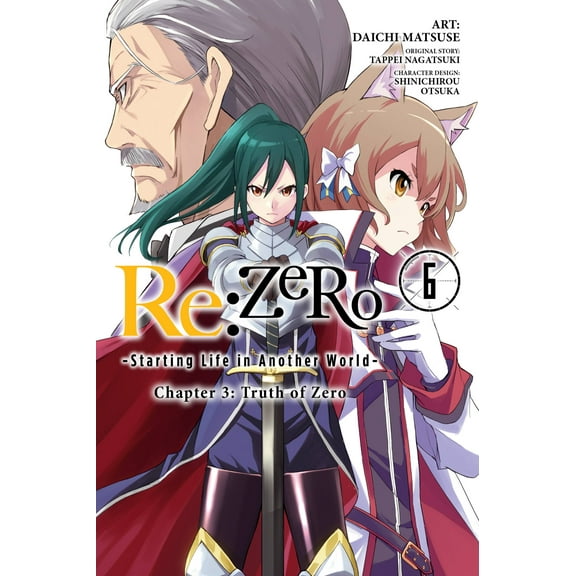 Re:ZERO -Starting Life in Another World-, Chapter 3: Truth of Zero Manga: Re:ZERO -Starting Life in Another World-, Chapter 3: Truth of Zero, Vol. 6 (manga) (Series #6) (Paperback)