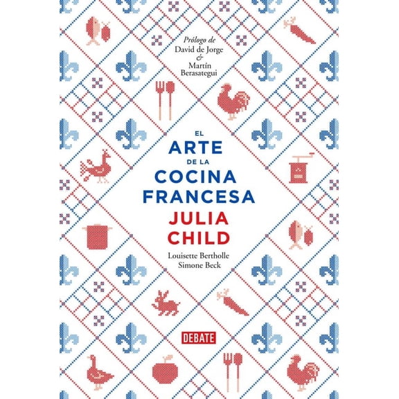 El Arte de la Cocina Francesa / Mastering the Art of French Cooking, (Hardcover)