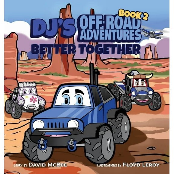 Dj's Off-Road Adventures DJ's Off-Road Adventures: Better Together, Book 2, (Hardcover)