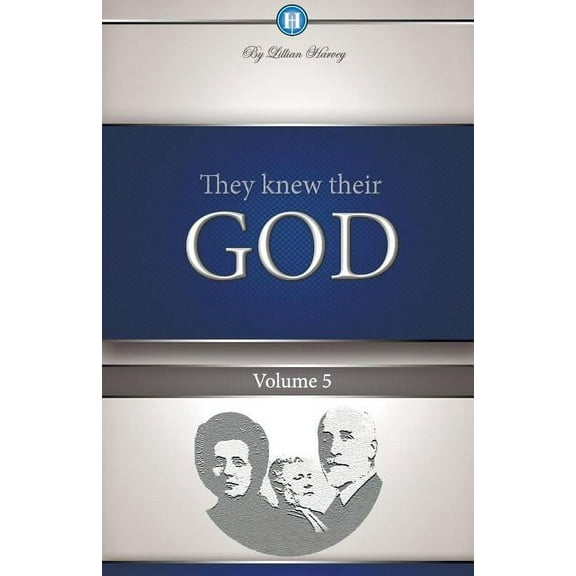 They Knew Their God Volume 5 (Paperback)