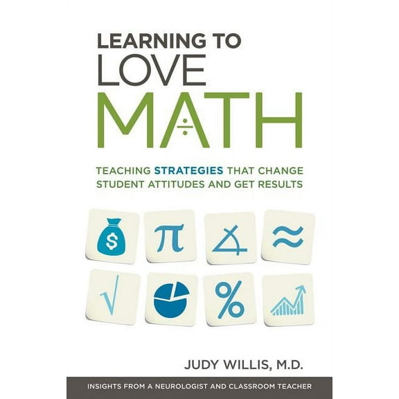 Learning to Love Math: Teaching Strategies That Change Student Attitudes and Get Results, (Paperback)
