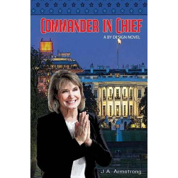 Commander in Chief (Paperback) by J a Armstrong
