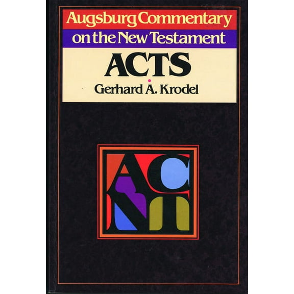 Augsburg Commentary on the New Testament Augsburg Commentary on the New Testament - Acts, (Paperback)