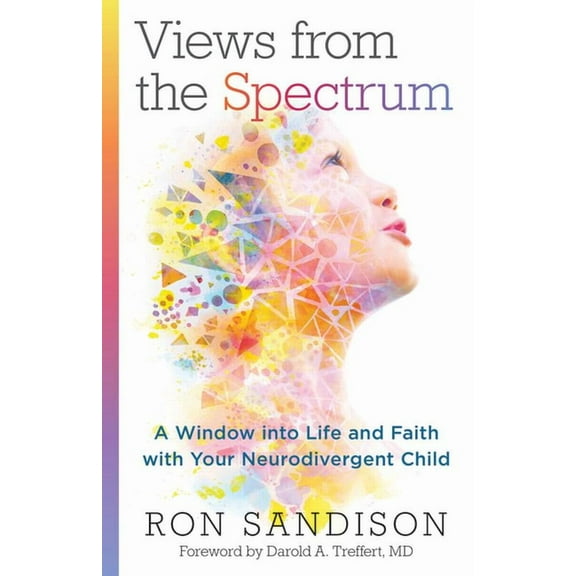 Views from the Spectrum: A Window Into Life and Faith with Your Neurodivergent Child, (Paperback)