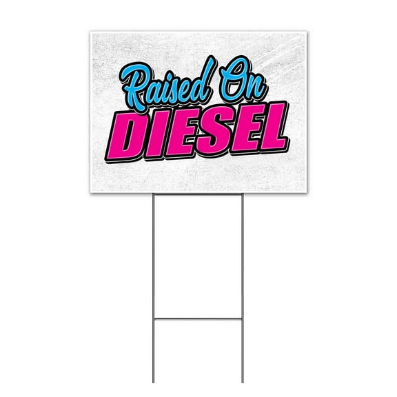Raised On Diesel (18" x 24") Yard Sign, Includes Metal Step Stake