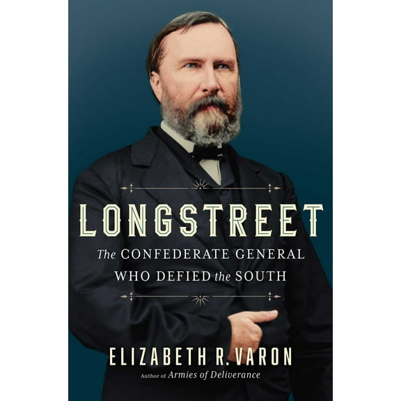 Pre-Owned Longstreet: The Confederate General Who Defied the South (Hardcover) 1982148276 9781982148270