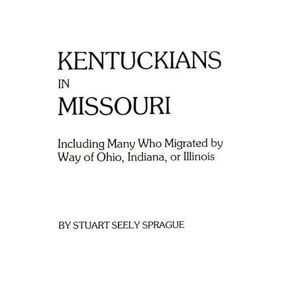 Kentuckians in Missouri Including Many Who Migrated by Way of Ohio