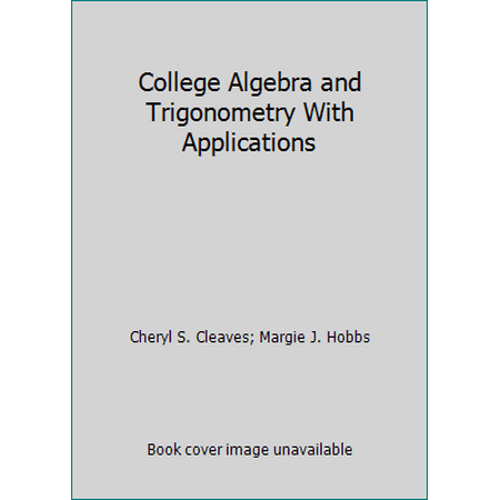 College Algebra and Trigonometry With Applications [Hardcover - Used]