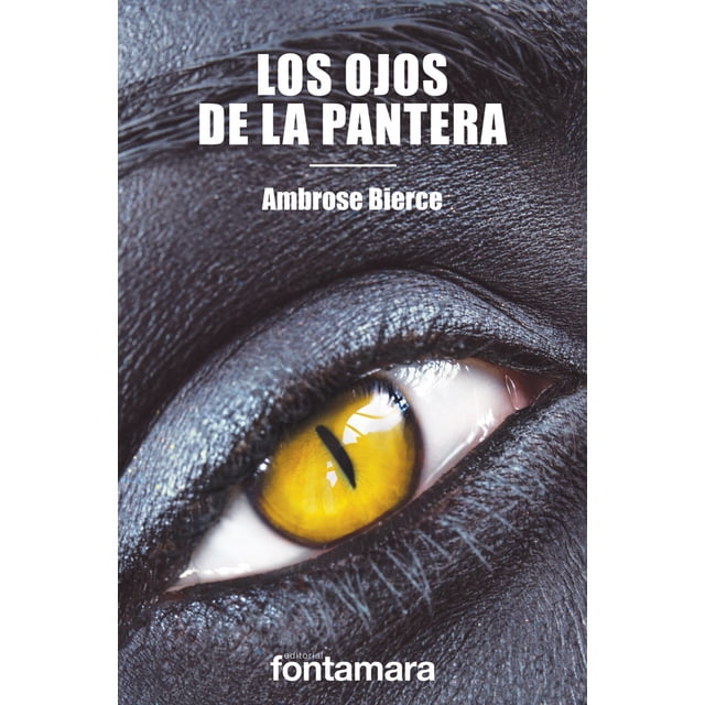 LOS OJOS DE LA PANTERA Y OTROS RELATOS DE TERROR FONTAMARA AMBROSE BIERCE