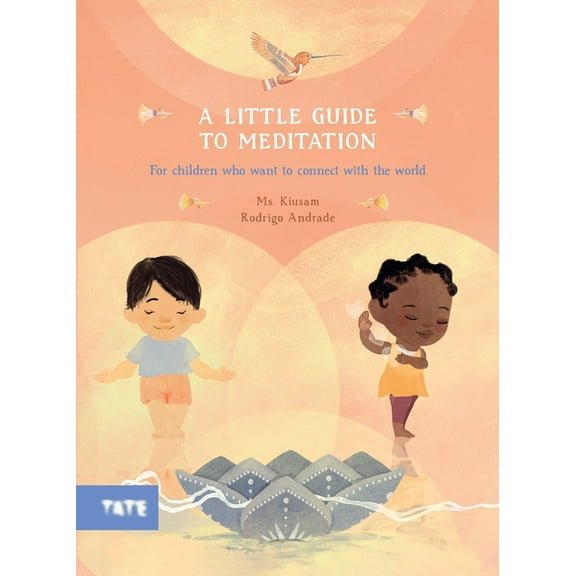 A Little Guide to Meditation: For Children Who Want to Connect with the World, (Hardcover)