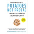 thumbnail image 1 of Pre-Owned Potatoes Not Prozac: Revised and Updated: Simple Solutions for Sugar Addiction (Paperback) 1982106476 9781982106478, 1 of 1