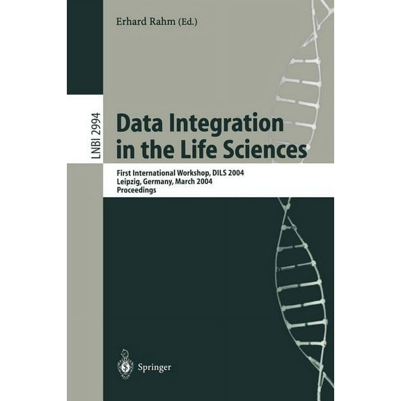 Data Integration in the Life Sciences: First International Workshop, Dils 2004, Leipzig, Germany, March 25-26, 2004, Pro, (Paperback)