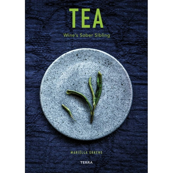 Tea: Wine's Sober Sibling, (Hardcover)