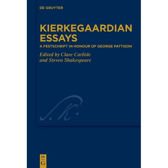 Kierkegaard Studies. Monograph Kierkegaardian Essays: A Festschrift in Honour of George Pattison, Book 31, (Hardcover)