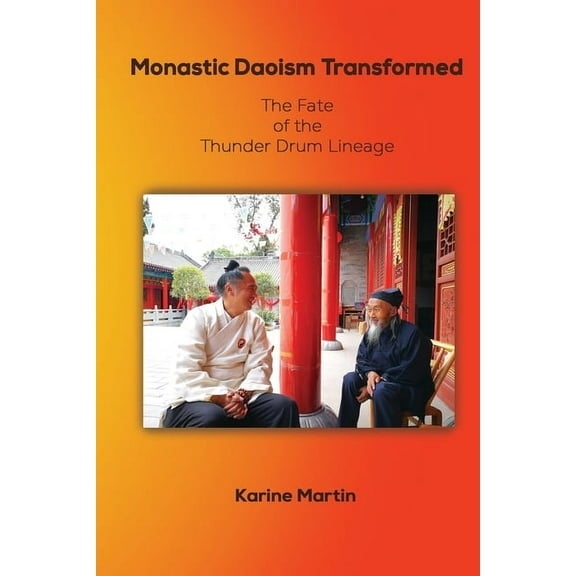 Monastic Daoism Transformed: The Fate of the Thunder Drum Lineage, (Paperback)