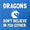 thumbnail image 3 of CafePress - Dragons Dont Believe T Shirt - Mens Football Shirt, 3 of 4