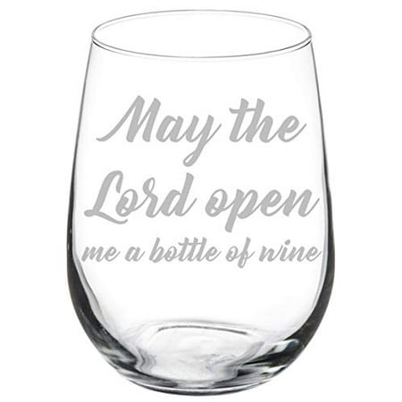 Wine Glass Goblet Funny May The Lord Open Me A Bottle Of Wine (17 oz (Best Way To Open A Bottle Of Wine)