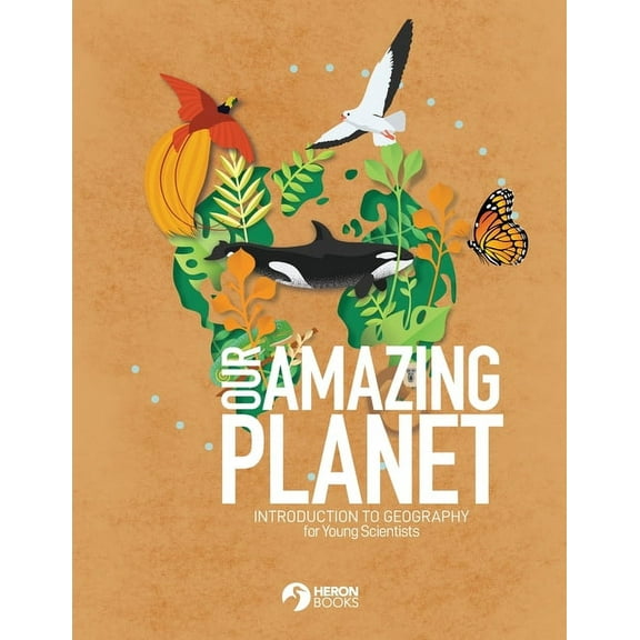 Our Amazing Planet - Introduction to Geography for Young Scientists, (Paperback)