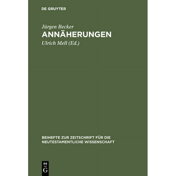 Beihefte Zur Zeitschrift Für die Neutestamentliche Wissensch: Annäherungen (Hardcover)
