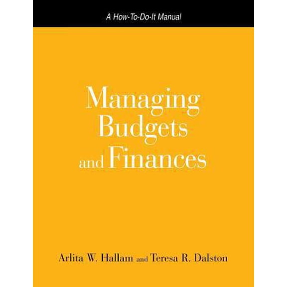 Pre-Owned Managing Budgets and Finances: A How-To-Do-It Manual for Librarians and Information Professionals (Paperback) 1555705197 9781555705190