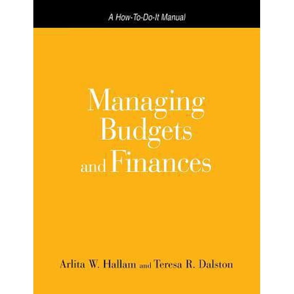 Pre-Owned Managing Budgets and Finances: A How-To-Do-It Manual for Librarians and Information Professionals (Paperback) 1555705197 9781555705190