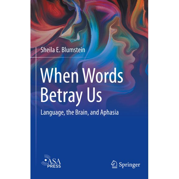 When Words Betray Us: Language, the Brain, and Aphasia, (Paperback)