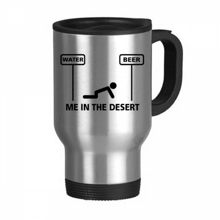 

Desert Water Beer Kneeling Choice Travel Mug Flip Lid Stainless Steel Cup Car Tumbler Thermos