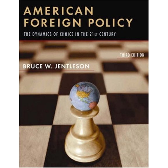 Pre-Owned American Foreign Policy: The Dynamics of Choice in the 21st Century (Paperback) 0393928594 9780393928594