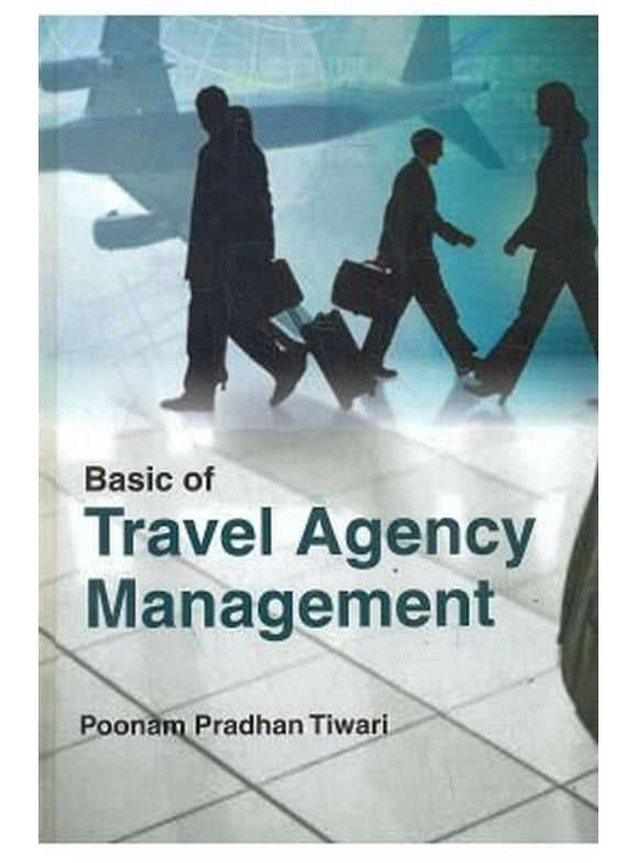 BASIC OF TRAVEL AGENCY MANAGEMENT - Poonam Pradhan