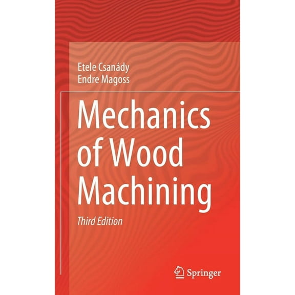 Mechanics of Wood Machining, (Hardcover)