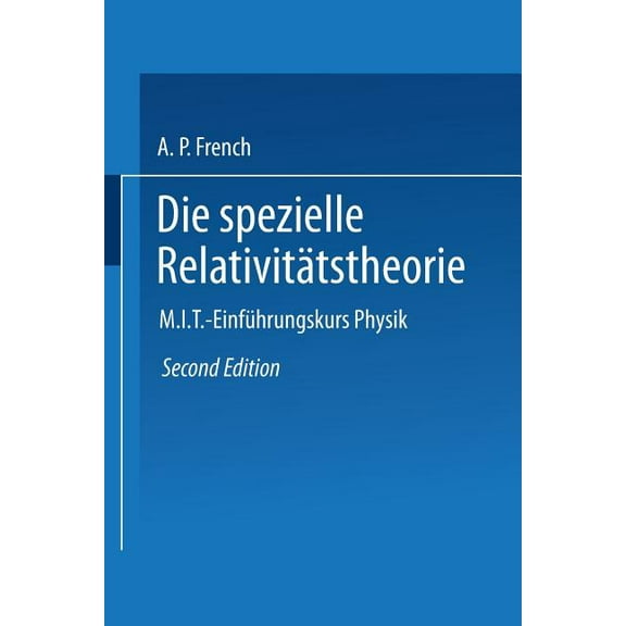 Die Spezielle Relativitätstheorie: M.I.T. Einführungskurs Physik, (Paperback)