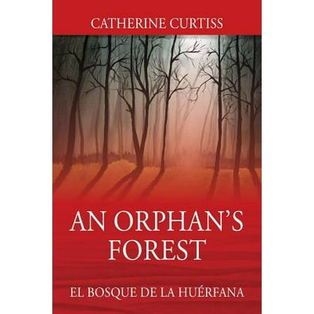 An Orphan's Forest : El Bosque del Orfano