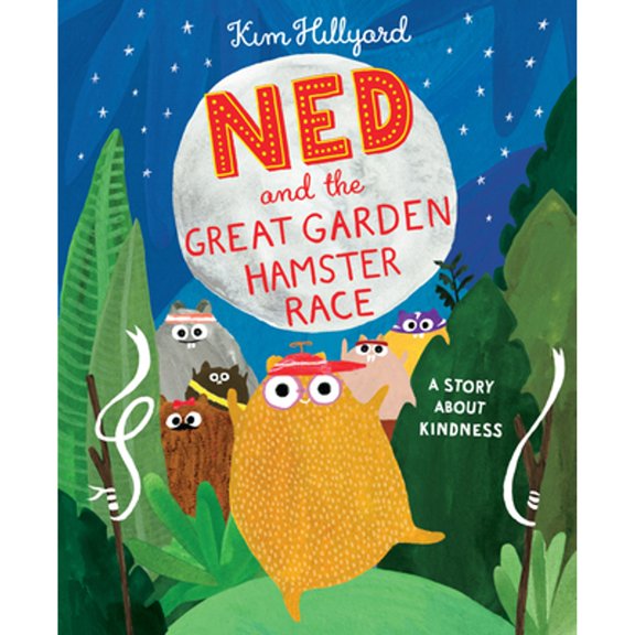Pre-Owned Ned and the Great Garden Hamster Race: A Story about Kindness (Hardcover) by Kim Hillyard