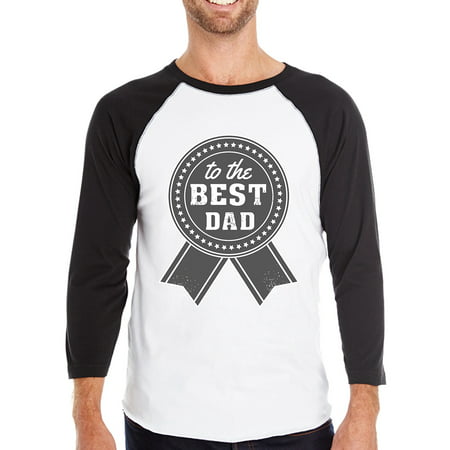 To The Best Dad Mens Baseball Tee Cotton 3/4 Sleeve Raglan