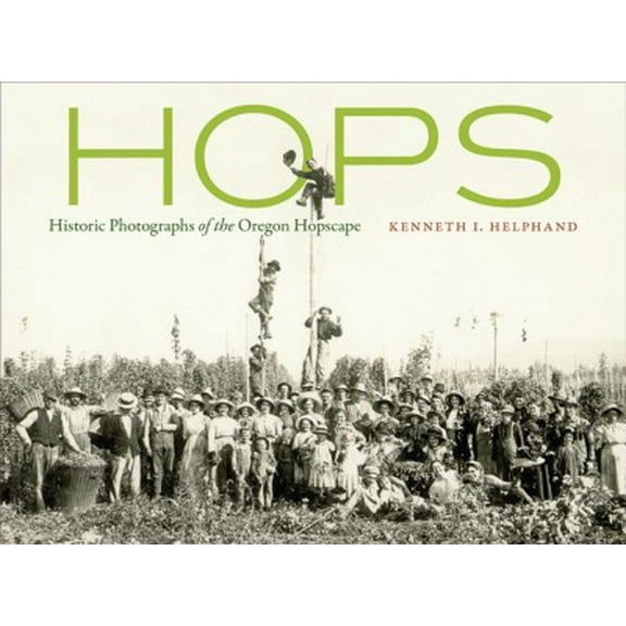 Hops : Historic Photographs of the Oregon Hopscape (Paperback)