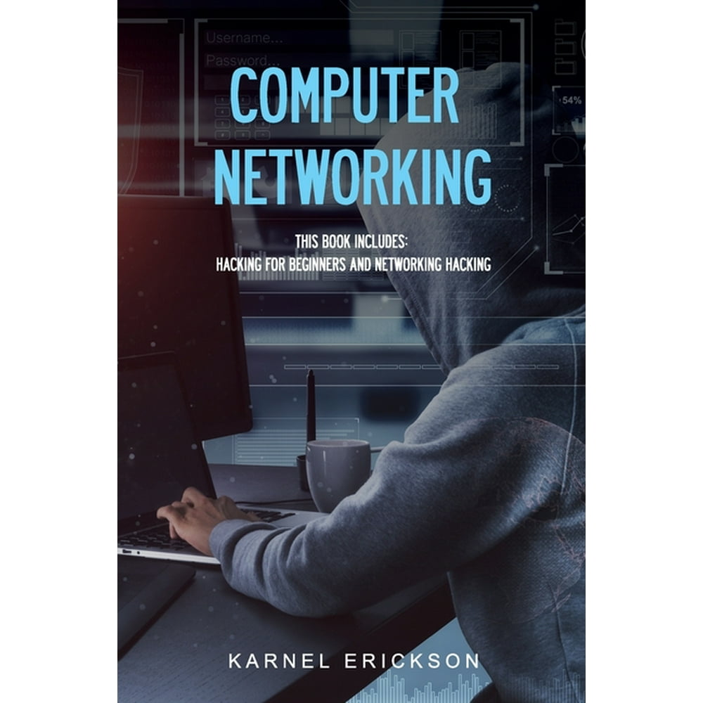 Computer Networking This book includes Hacking for Beginners and Networking Hacking
