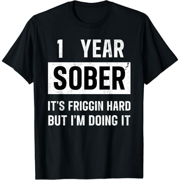1 Year Sober Sobriety Anniversary Recovery T-Shirt mens t shirt，black，women，funny，misfits，men，journey