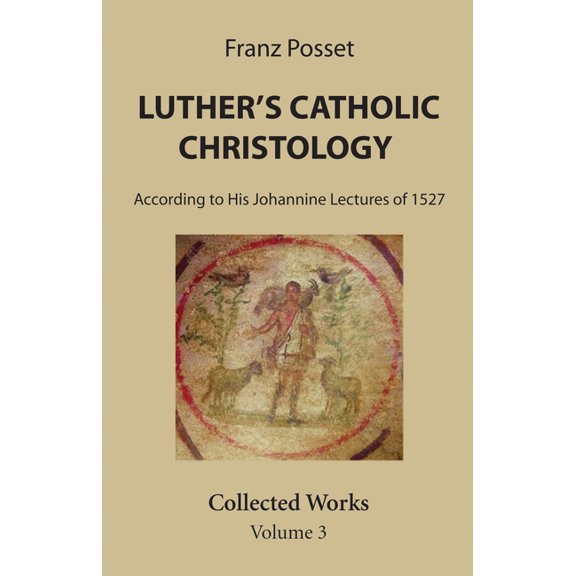 Luther's Catholic Christology, (Paperback)