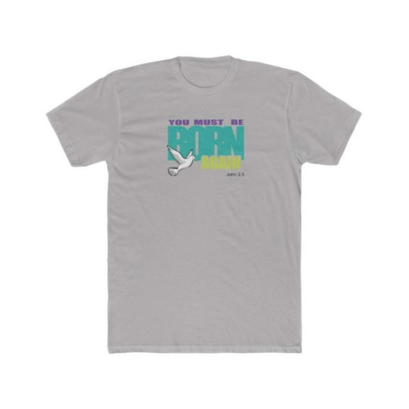 You Must Be Born Again Men's Cotton Crew Tee