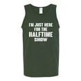 thumbnail image 2 of Wild Bobby I'm Just Here For The Halftime Show Sports Men Graphic Tank Top, Forest Green, 3X-Large, 2 of 5